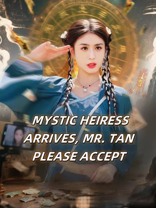 MYSTIC HEIRESS ARRIVES, MR. TAN PLEASE ACCEPT